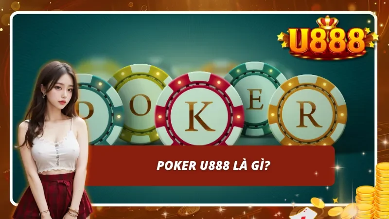 Giới thiệu về Poker U888 - Trò chơi đấu trí kịch tính