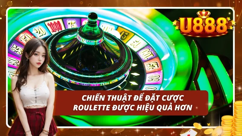 Những chiến thuật đặt cược để mang lại hiệu quả thắng cao hơn