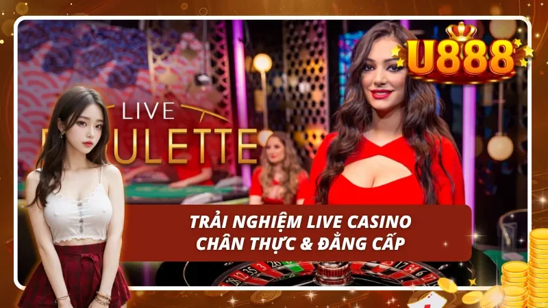 Trải nghiệm Live Casino chất lượng Full HD của Roulette U888