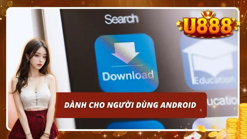 Các bước tải xuống app trên thiết bị Android